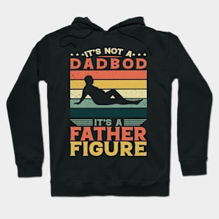 It's Not A Dad Bod It's A Father Figure Fathers Day Hoodie